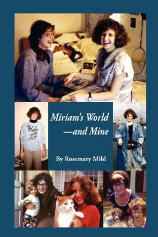 Książka Miriam's World-and Mine Rosemary Mild