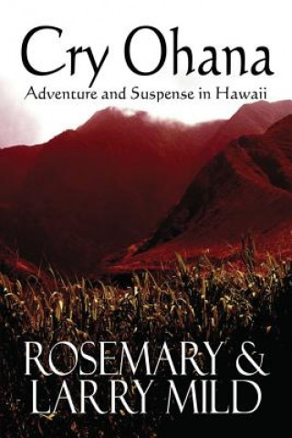 Carte Cry Ohana, Adventure and Suspense in Hawaii Larry M Mild