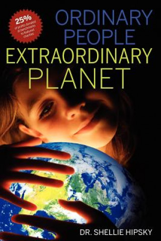 Kniha Ordinary People Extraordinary Planet Shellie Hipsky