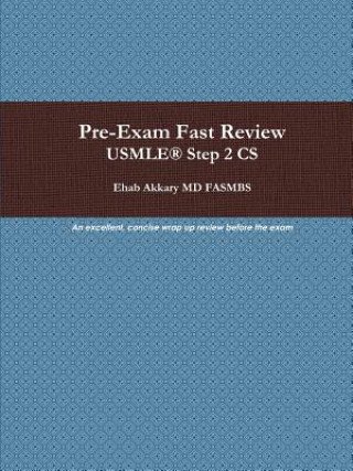 Könyv Pre-Exam Fast Review. USMLE(R) Step 2 CS Ehab Akkary