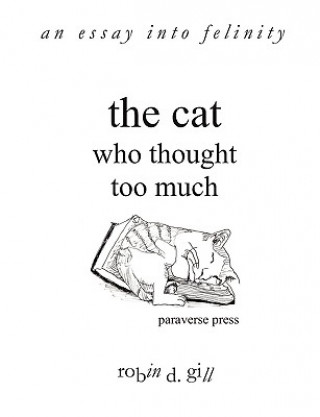 Libro Cat Who Thought Too Much - an Essay into Felinity Robin D Gill