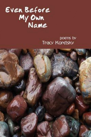 Libro Even Before My Own Name Tracy Lynn Koretsky