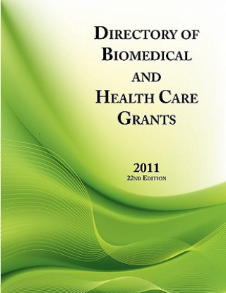 Kniha Directory of Biomedical and Health Care Grants 2011 Ed. S. Louis S. Schafer