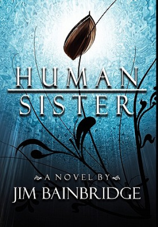 Kniha Human Sister Jim Bainbridge