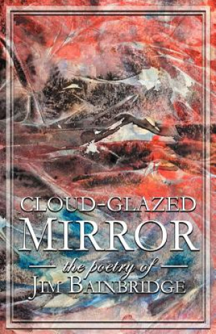 Knjiga Cloud-Glazed Mirror Jim Bainbridge