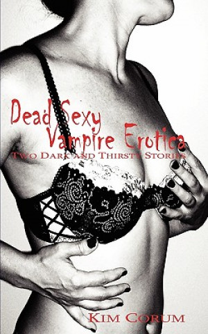Carte Dead Sexy Vampire Erotica Kim Corum