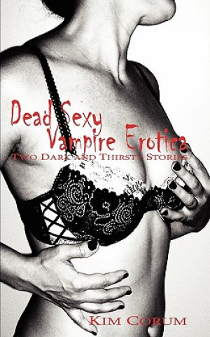 Книга Dead Sexy Vampire Erotica Kim Corum