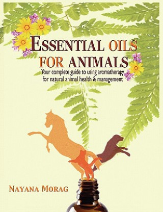 Książka Essential Oils for Animals Nayana Morag