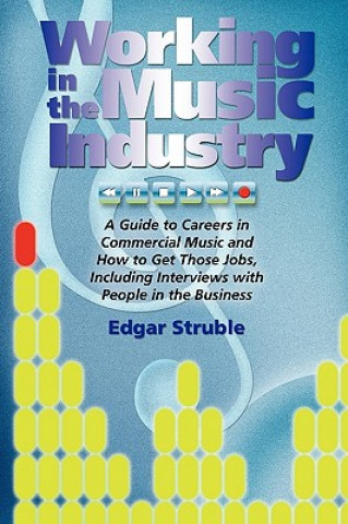 Книга Working in the Music Industry Edgar M Struble