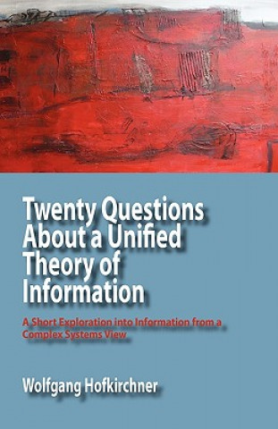 Carte Twenty Questions About a Unified Theory of Information Wolfgang Hofkirchner