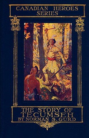 Kniha Story of Tecumseh Norman S Gurd