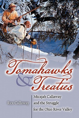 Книга Tomahawks and Treaties Rex Callaway