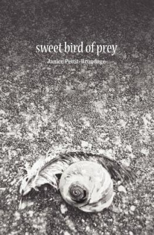 Libro Sweet Bird of Prey Janice Pettit-Brundage