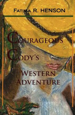 Carte Courageous Cody's Western Adventure Fatima R Henson