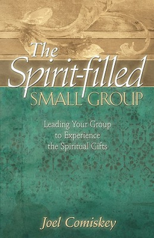 Carte Spirit-filled Small Group Joel Comiskey