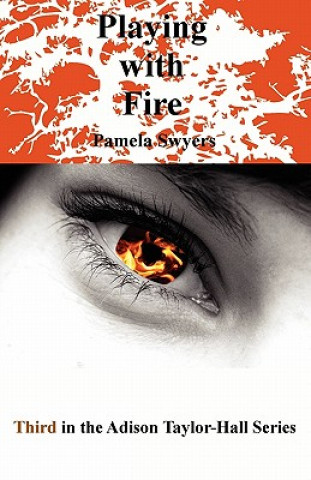 Knjiga Playing with Fire Pamela Swyers