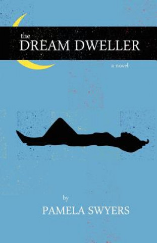 Kniha Dream Dweller Pamela Swyers