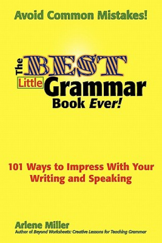 Książka Best Little Grammar Book Ever! 101 Ways to Impress With Your Writing and Speaking Arlene Miller