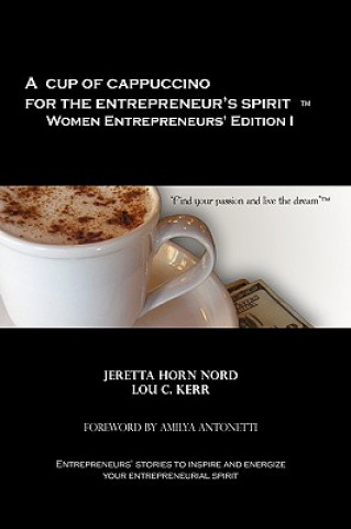 Buch Cup of Cappuccino for the Entrepreneur's Spirit Women Entrepreneurs' Edition Lou C. Nord