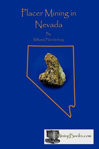 Libro Placer Mining in Nevada William O Vanderberg