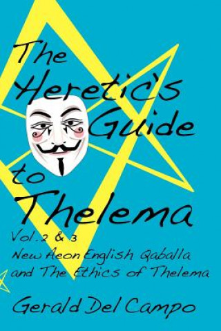 Könyv Heretic's Guide to Thelema Volume 2 & 3 Gerald del Campo