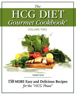 Könyv HCG Diet Gourmet Cookbook Volume Two Tammy Skye