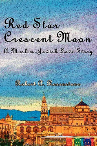 Knjiga Red Star, Crescent Moon Robert A Rosenstone