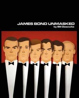 Könyv James Bond Unmasked Bill Desowitz