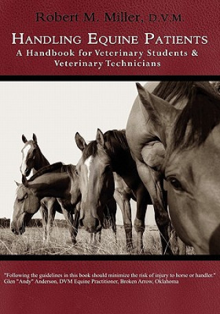 Book Handling Equine Patients - A Handbook for Veterinary Students & Veterinary Technicians Miller