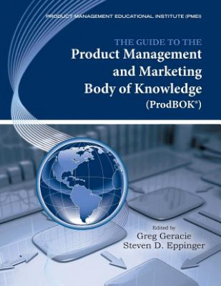Kniha Guide to the Product Management and Marketing Body of Knowledge (ProdBOK) Greg Geracie