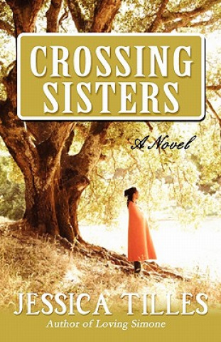 Kniha Crossing Sisters Jessica Tilles