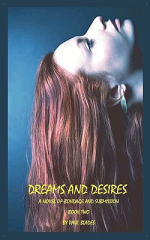 Книга Dreams and Desires-Book Two Paul Blades