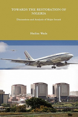 Книга Towards the Restoration of Nigeria Hadiza Wada