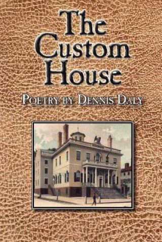 Kniha Custom House Dennis Daly