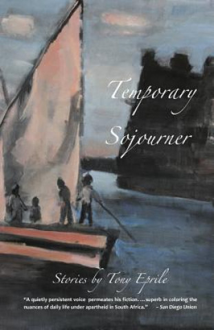 Könyv Temporary Sojourner Tony Eprile