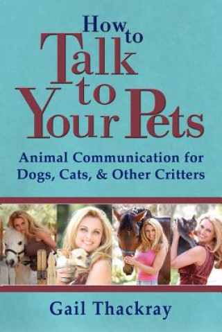 Könyv How to Talk to Your Pets Gail Thackray