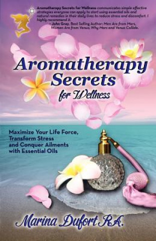 Kniha Aromatherapy Secrets for Wellness Marina "Mermaid" Dufort