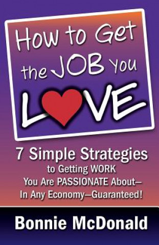Kniha How to Get the Job You Love Bonnie McDonald