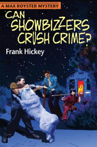 Книга Can Showbizzers Crush Crime? Frank Hickey