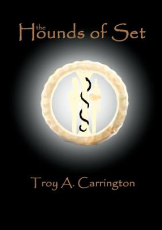 Kniha Hounds of Set Troy A Carrington