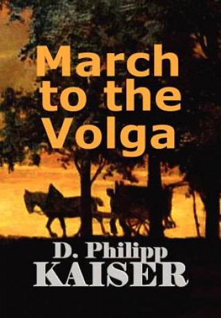 Kniha March to the Volga D Philipp Kaiser