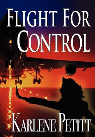 Buch Flight For Control Karlene K Petitt