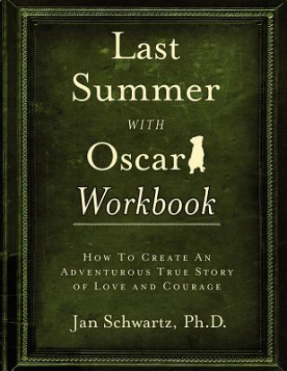 Knjiga Last Summer with Oscar Workbook Ph D Jan Schwartz