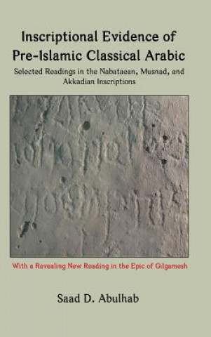 Книга Inscriptional Evidence of Pre-Islamic Classical Arabic Saad D Abulhab