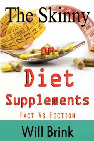 Βιβλίο Skinny on Diet Supplments Facts Vs Fiction Will Brink