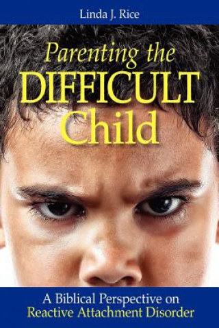 Книга Parenting the Difficult Child Rice