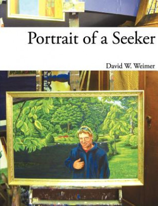 Kniha Portrait of a Seeker David W Weimer