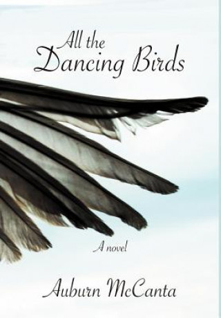 Könyv All the Dancing Birds Auburn McCanta