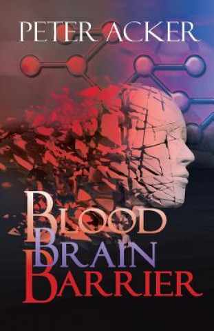 Книга Blood Brain Barrier Peter Acker