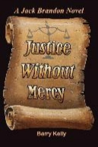 Carte Justice Without Mercy Barry Kelly